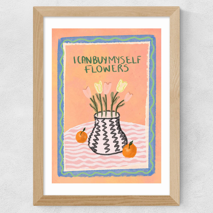 I Can Buy Myself Flowers Wide Oak Frame I Can Buy Myself Flowers Wide Oak Frame