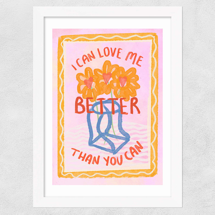 I Can Love Me Better Than You Can Wide White Frame