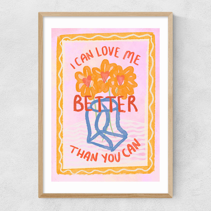 I Can Love Me Better Than You Can Narrow Oak Frame