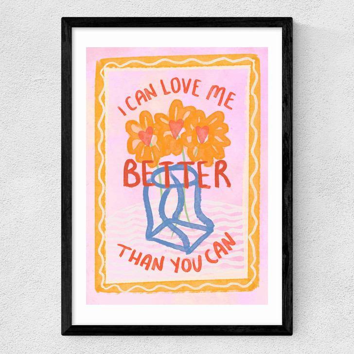 I Can Love Me Better Than You Can Medium Black Frame
