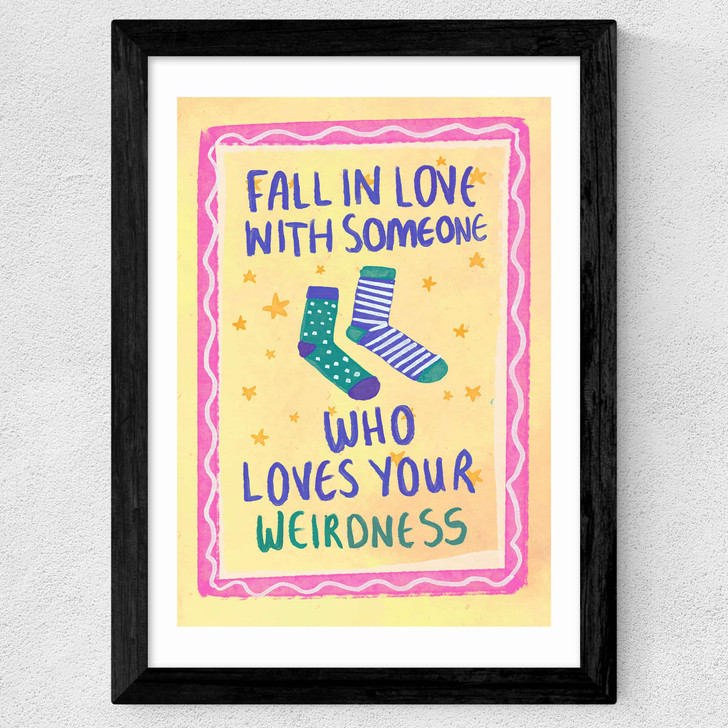 Fall In Love With Someone Who Loves Your Weirdness Wide Black Frame