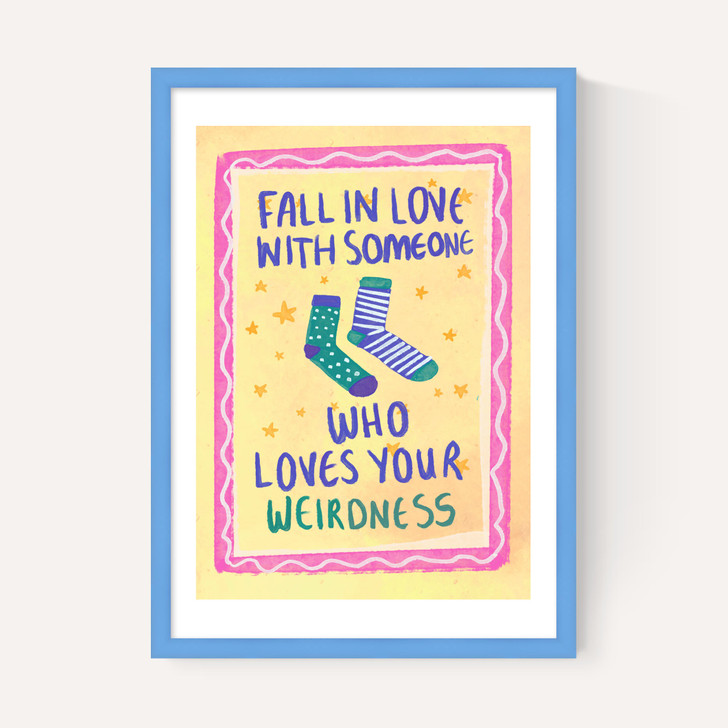 Fall In Love With Someone Who Loves Your Weirdness