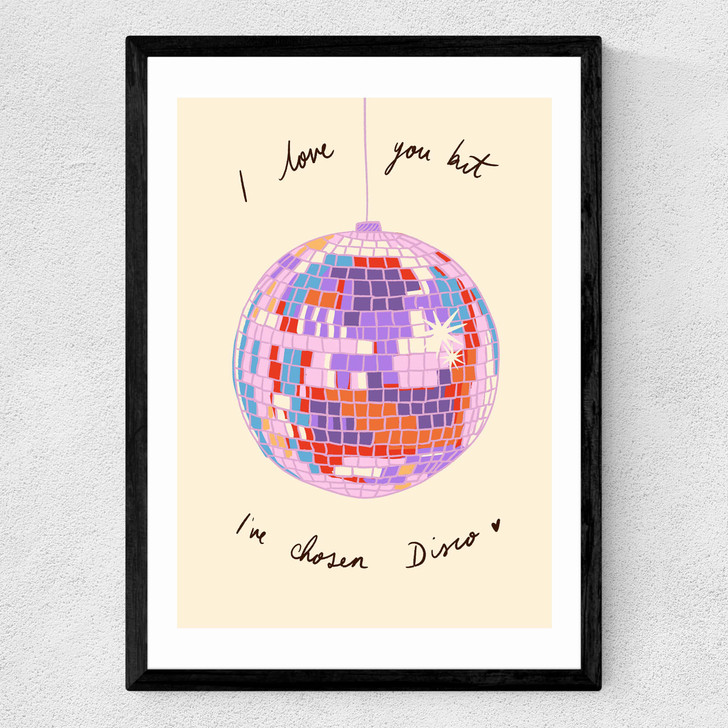 I Love You But I've Chosen Disco Medium Black Frame I Love You But I've Chosen Disco Medium Black Frame