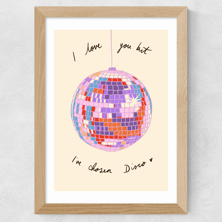 I Love You But I've Chosen Disco Wide Oak Frame I Love You But I've Chosen Disco Wide Oak Frame