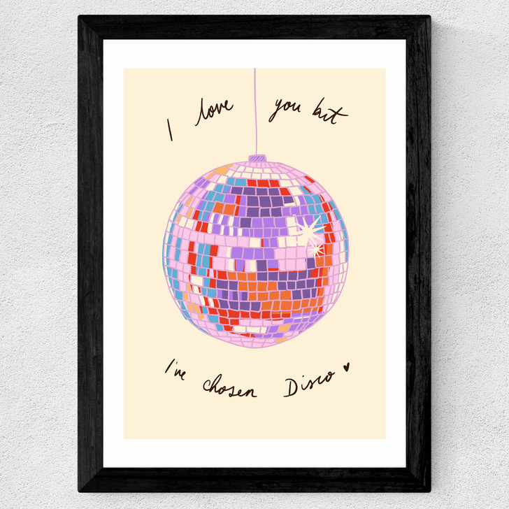 I Love You But I've Chosen Disco Wide Black Frame