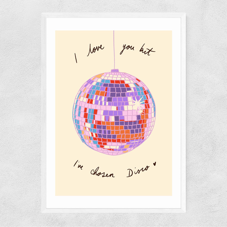 I Love You But I've Chosen Disco Narrow White Frame