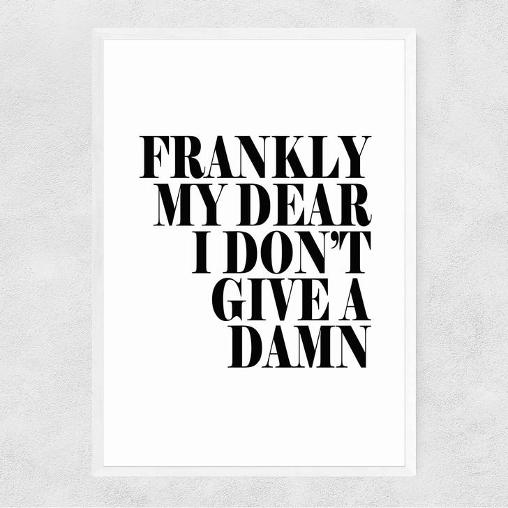 Frankly My Dear Narrow White Frame