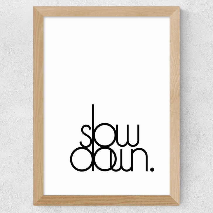 Slow Down Wide Oak Frame Slow Down Wide Oak Frame