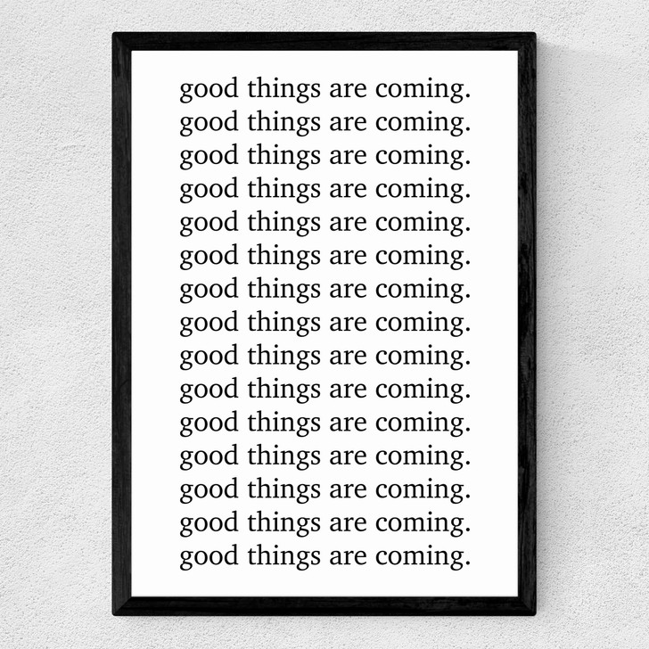 Good Things are Coming