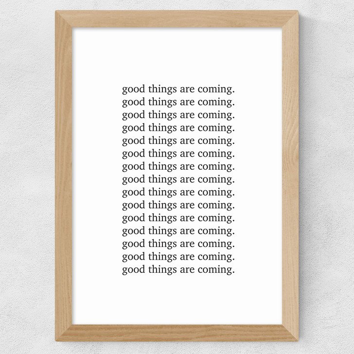 Good Things are Coming