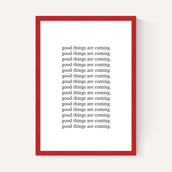 Good Things are Coming