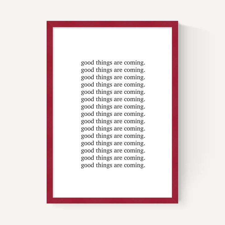 Good Things are Coming