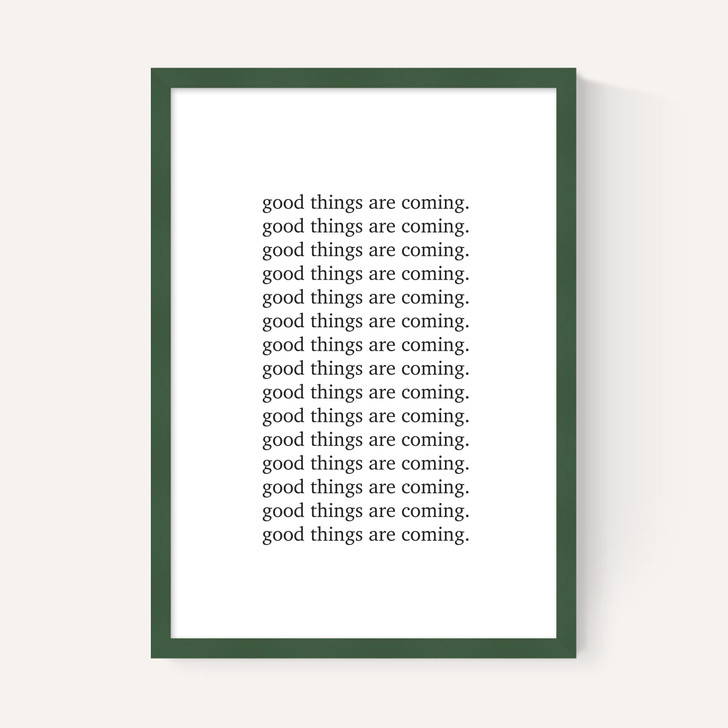 Good Things are Coming