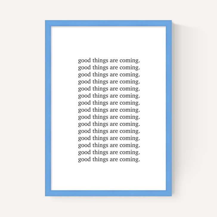 Good Things are Coming
