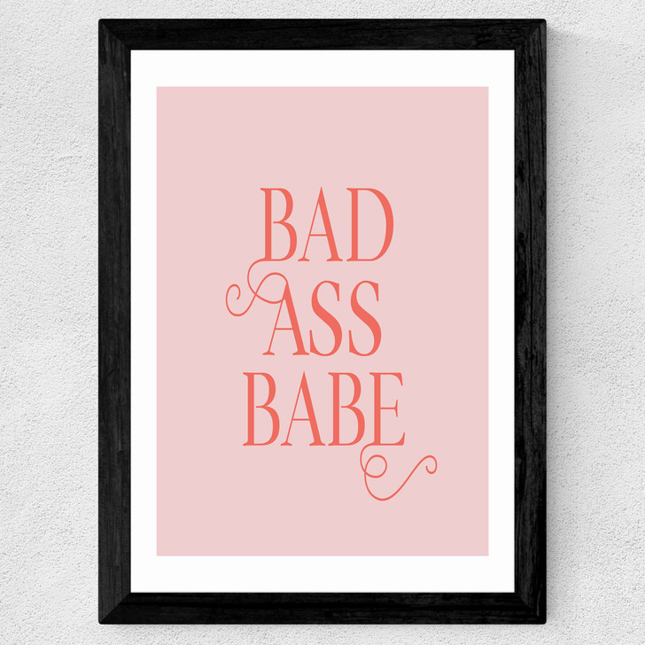 Bad Ass Babe Wide Black Frame Bad Ass Babe Wide Black Frame