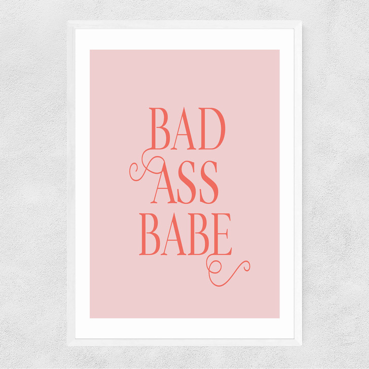 Bad Ass Babe Narrow White Frame