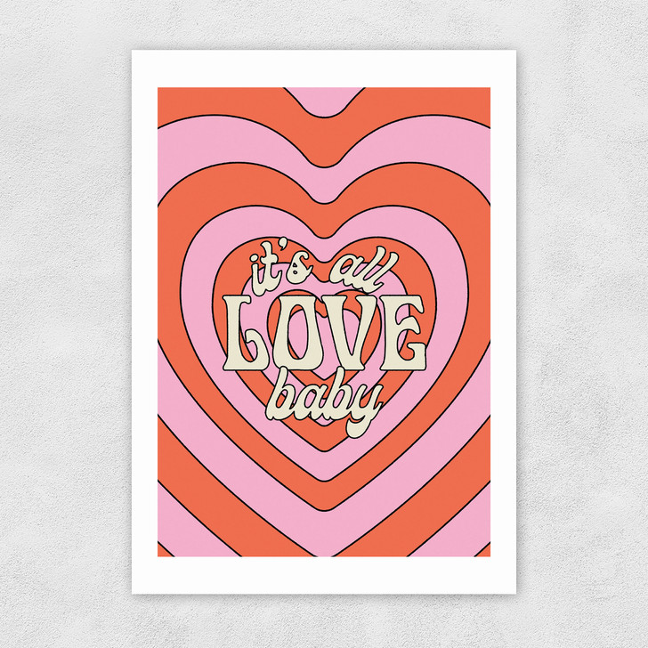 All Love Unframed Print