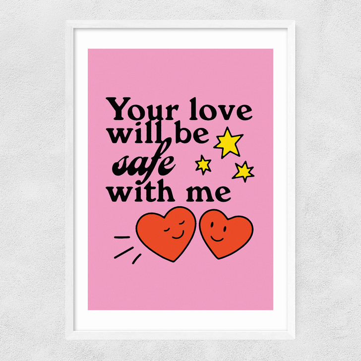 Your Love Will Be Safe Narrow White Frame