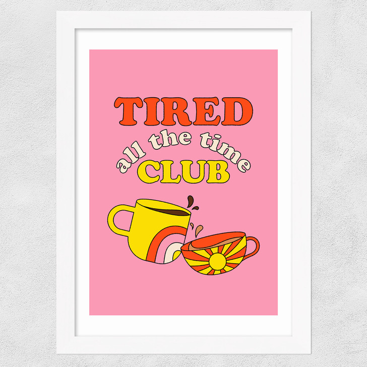 Tired All The Time Club Wide White Frame Tired All The Time Club Wide White Frame