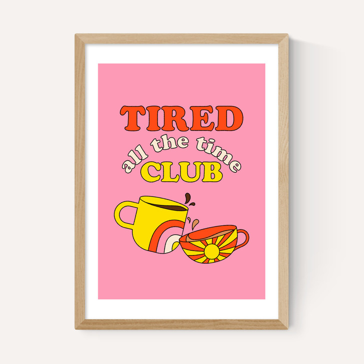 Tired All The Time Club