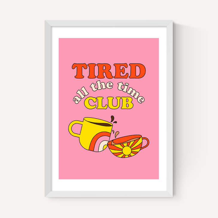 Tired All The Time Club