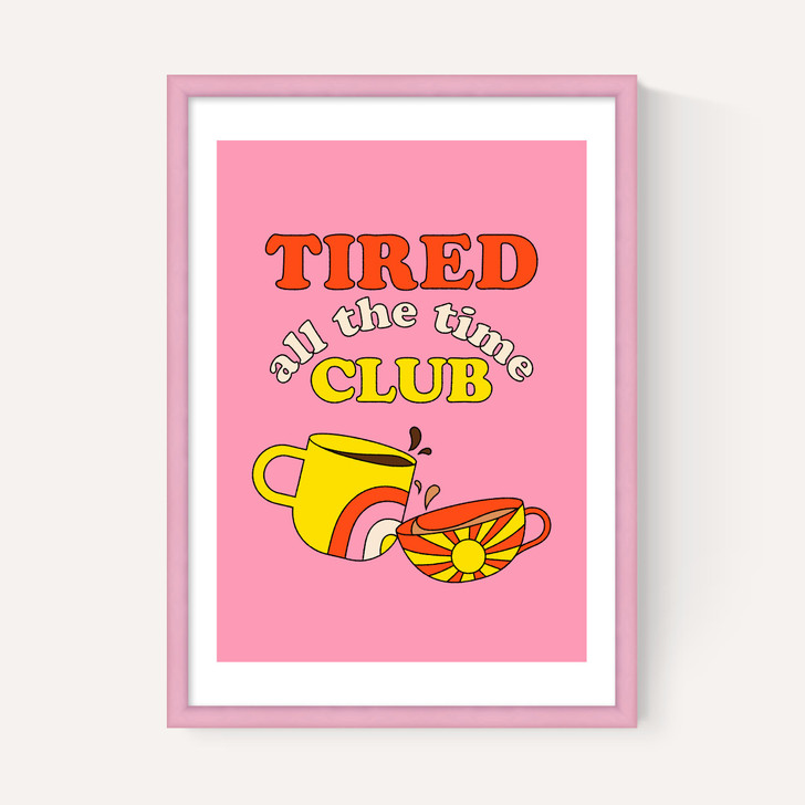 Tired All The Time Club