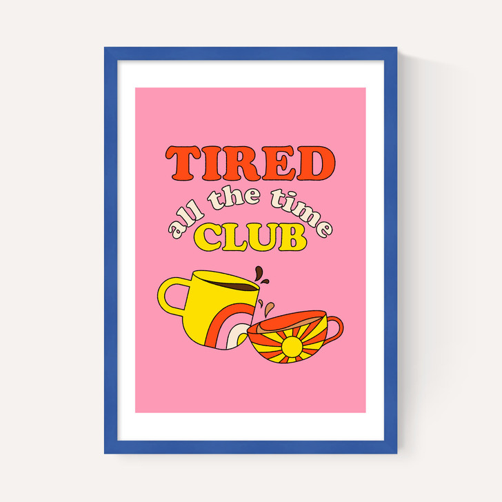 Tired All The Time Club