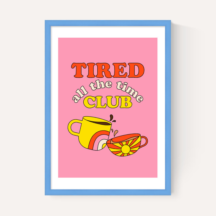 Tired All The Time Club