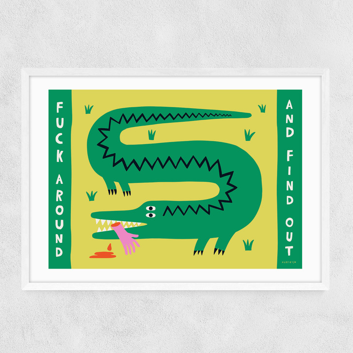 Fuck Around And Find Out Narrow White Frame