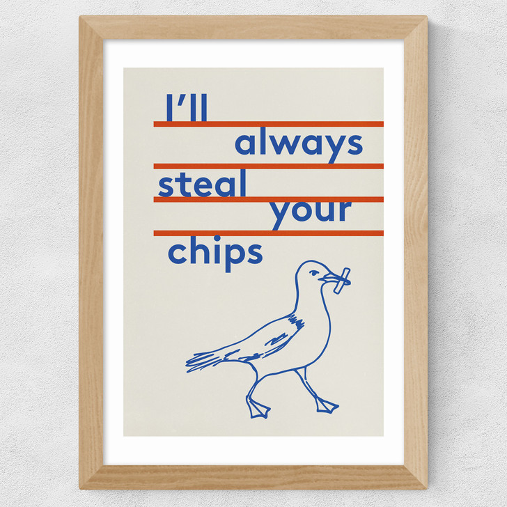 Always Steal Your Chips Wide Oak Frame