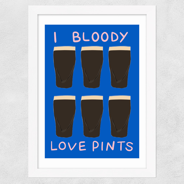 I Bloody Love Pints Wide White Frame