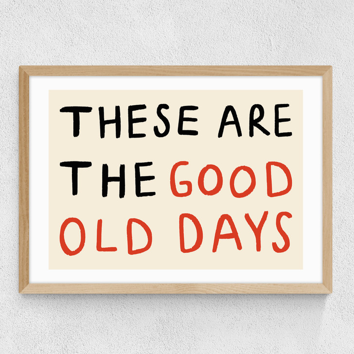 These Are The Good Old Days Medium Oak Frame