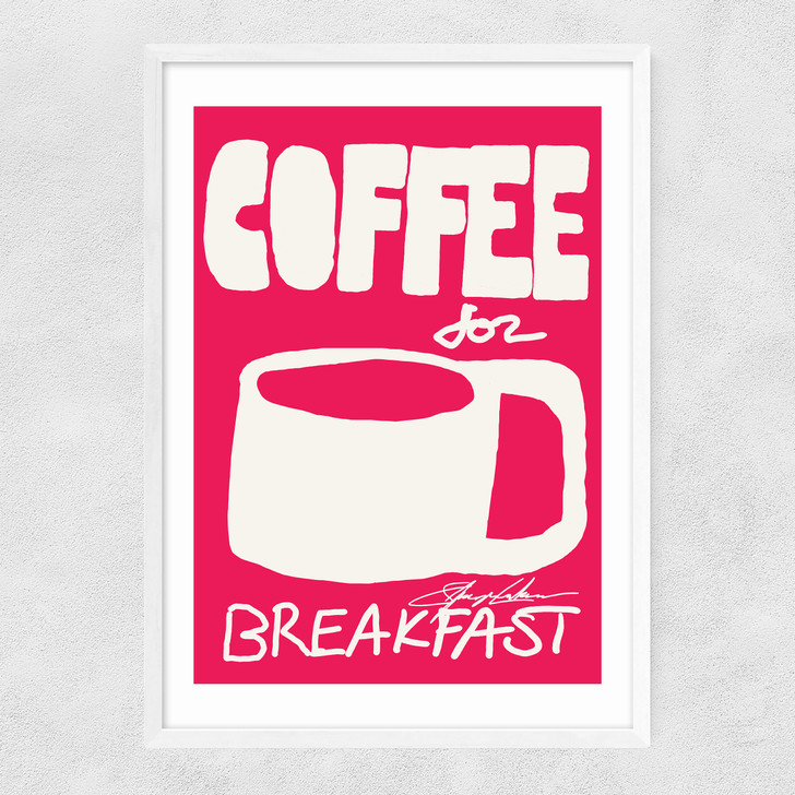 coffee for breakfast art print by stephie cardona in white frame