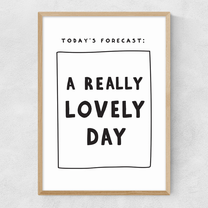 Today's Forecast: A Really Lovely Day Narrow Oak Frame