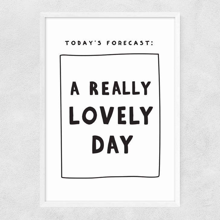 Today's Forecast: A Really Lovely Day Narrow White Frame