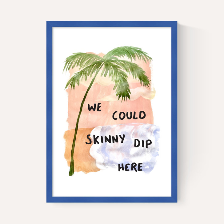 We Could Skinny Dip Here