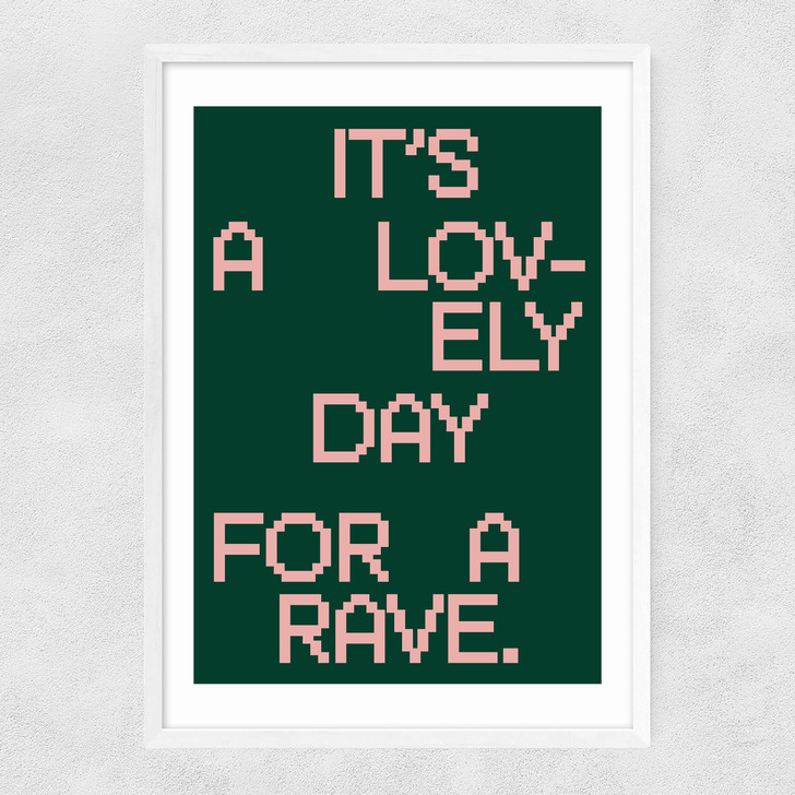 A Lovely Day For A Rave Narrow White Frame