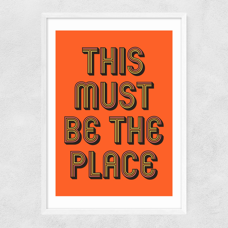 This Must Be The Place (Orange) Narrow White Frame
