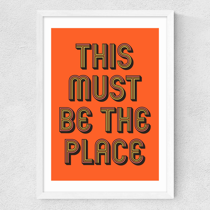 This Must Be The Place (Orange) Medium White Frame