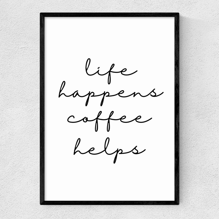 Life Happens Coffee Helps Narrow Black Frame