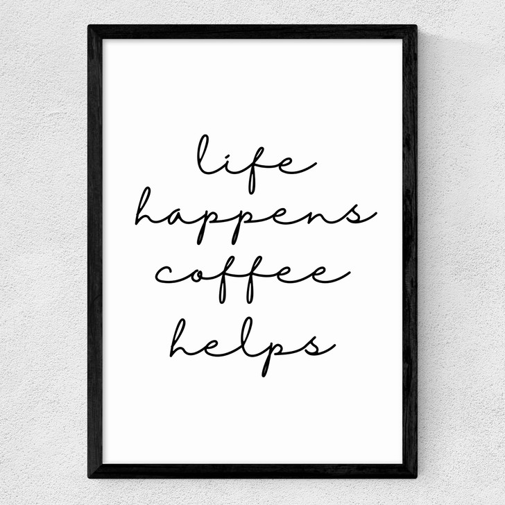 Life Happens Coffee Helps Medium Black Frame