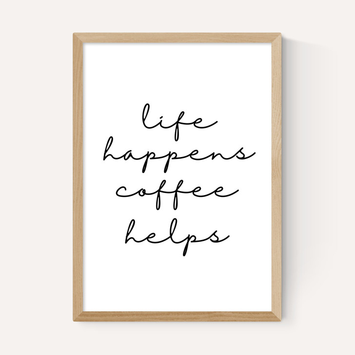 Life Happens Coffee Helps