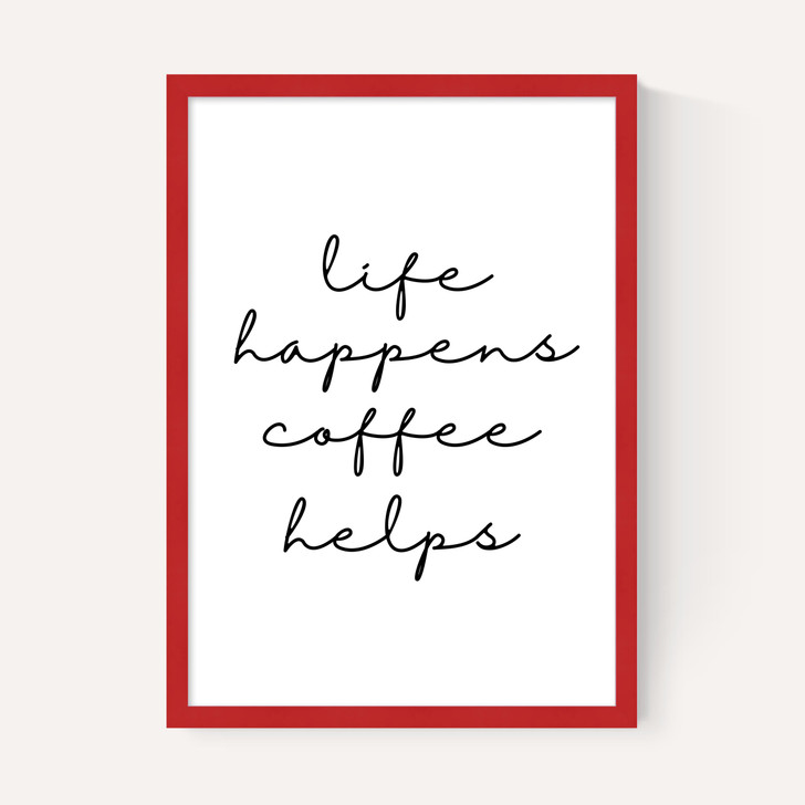 Life Happens Coffee Helps