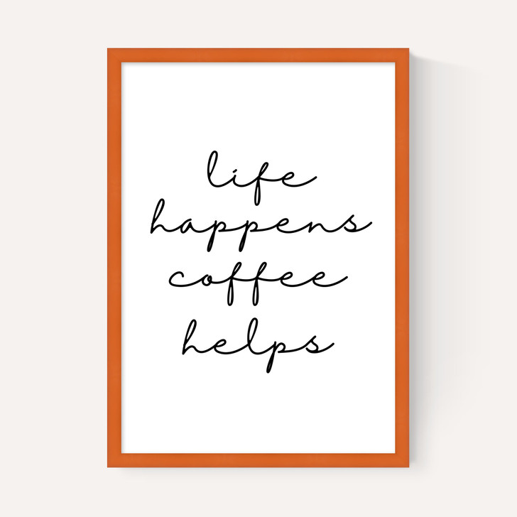 Life Happens Coffee Helps