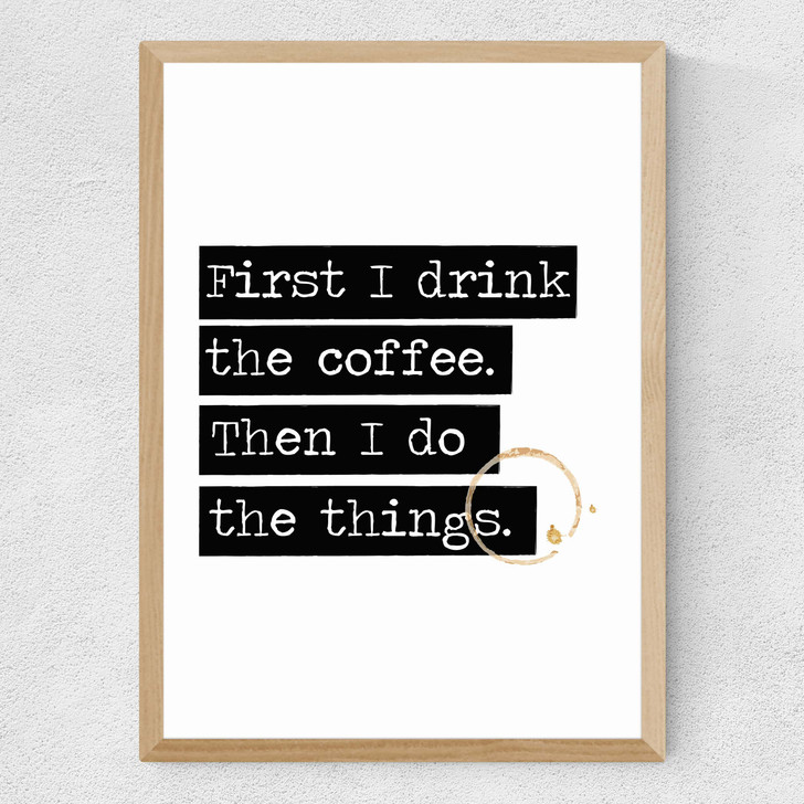 Drink The Coffee Medium Oak Frame