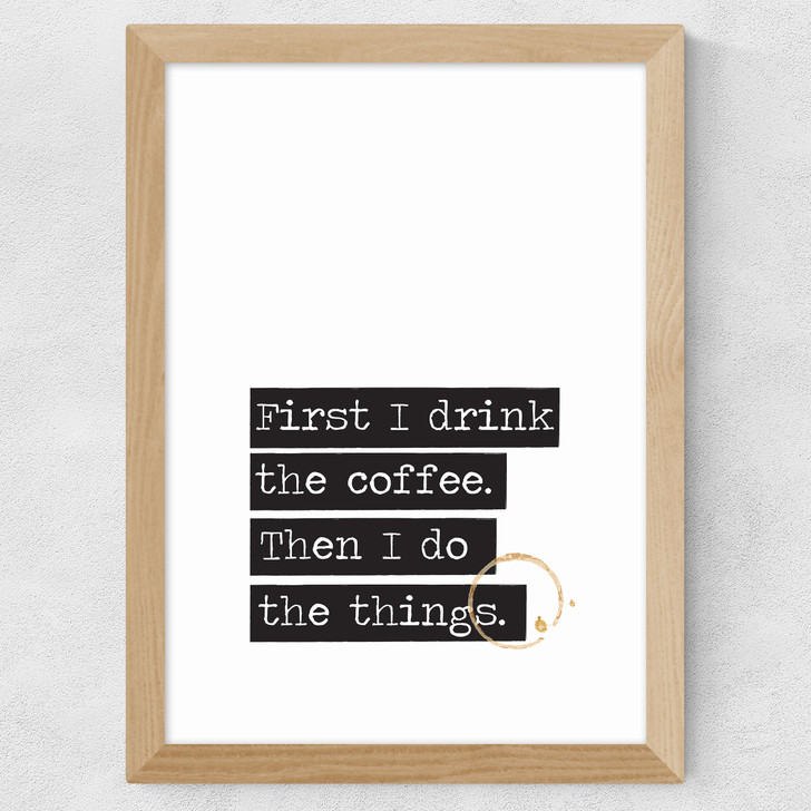 Drink The Coffee Wide Oak Frame
