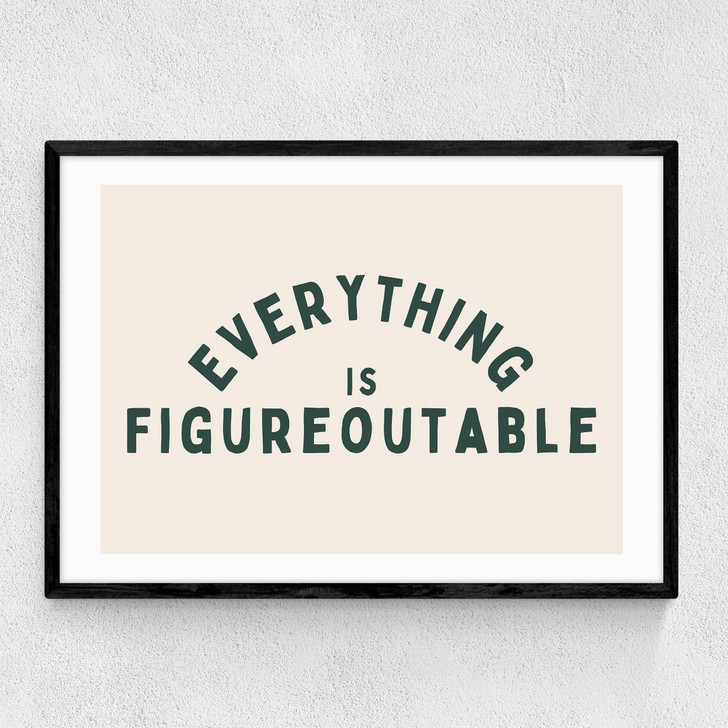 Everything Is Figureoutable (Forest) Narrow Black Frame