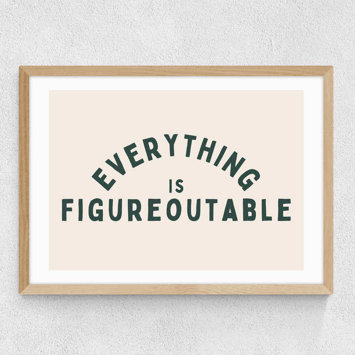Everything Is Figureoutable (Forest) Medium Oak Frame