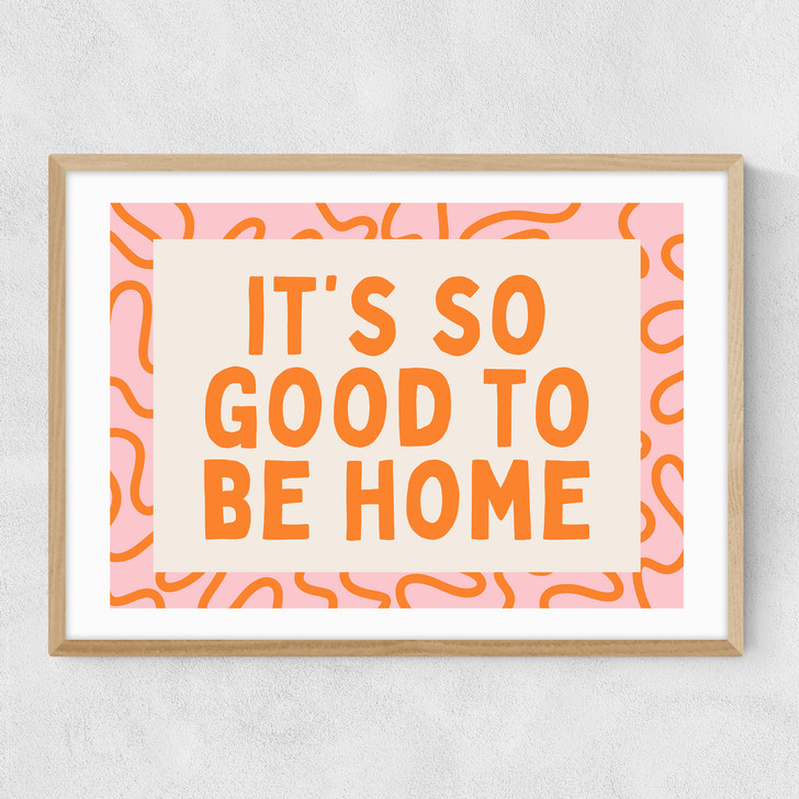 It's So Good To Be Home (Orange) Narrow Oak Frame