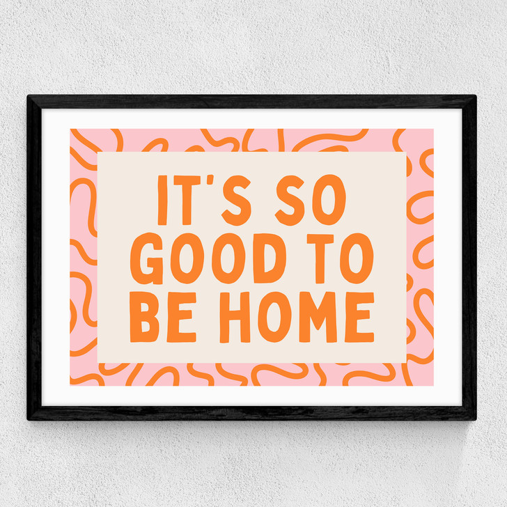 It's So Good To Be Home (Orange) Medium Black Frame